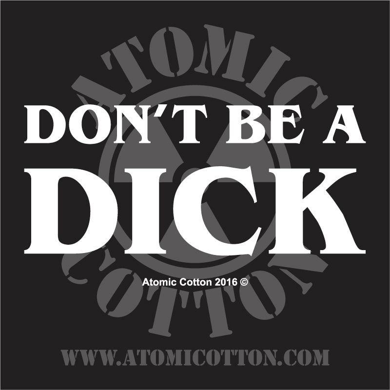 Don't be a Dick shirt